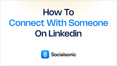 How to Connect with Someone on LinkedIn: A Step-by-Step Guide