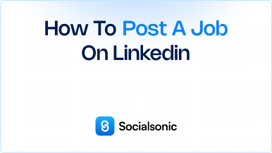 How to Post a Job on LinkedIn – A Step-by-Step Guide