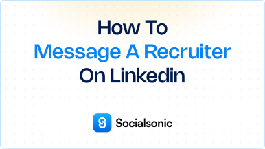 How to Message a Recruiter on LinkedIn: Step-by-Step Guide