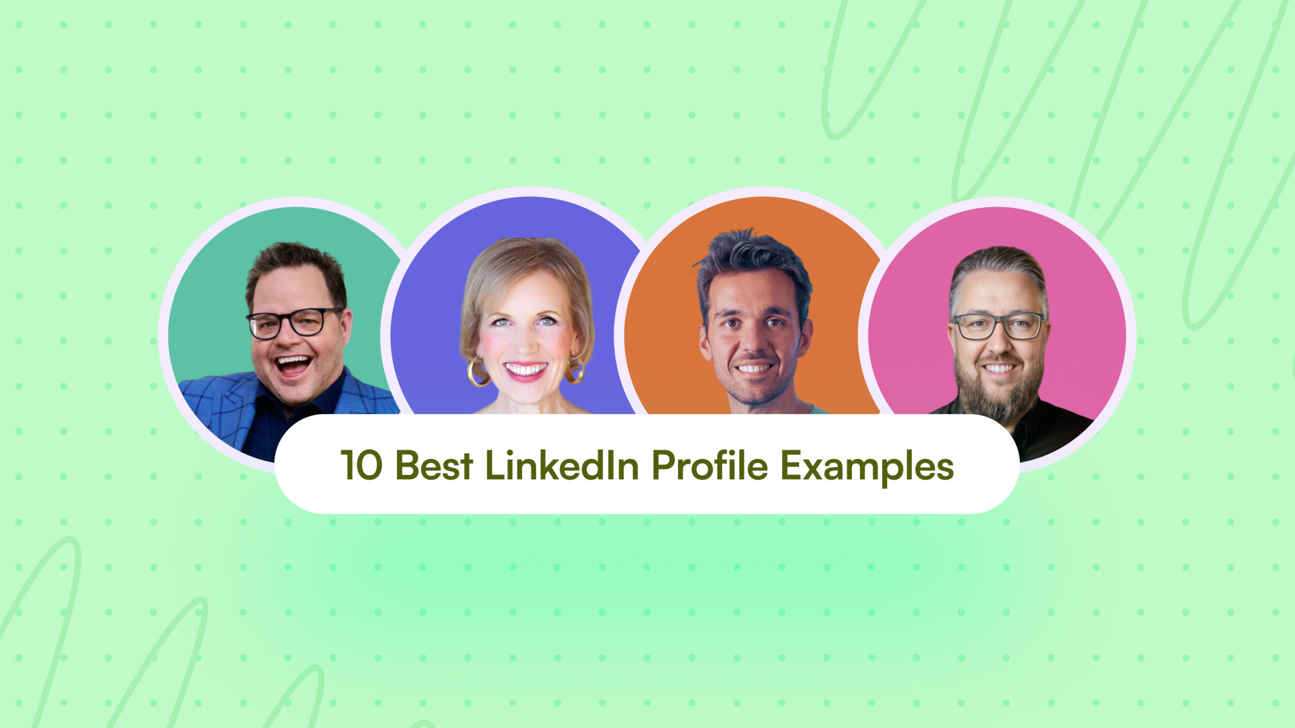 10 Best LinkedIn Profile Examples We Love